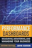 Performance Dashboards: Measuring, Monitoring, and Managing Your Business by Wayne W. Eckerson