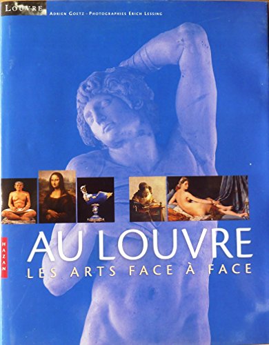 Au Louvre, les arts face à face Au Louvre, les arts face à face