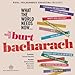 Produktbild Burt Bacharach: What The World Needs Now [Graham Bickley, Mary Carewe, Alison Jier, Sarah Lark, RPO] [RPO: RPOSP040] by Graham Bickley (2013-06-02)