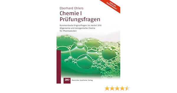 Chemie I Prufungsfragen 1997 2010 Originalfragen Mit Antworten Zur Eberhard Ehlers Amazon De Bucher