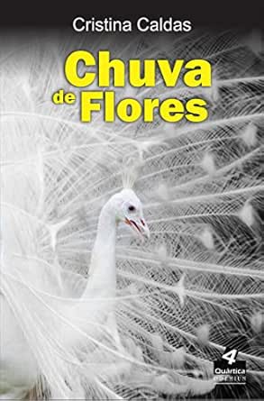 Chuva De Flores Portuguese Edition Ebook Caldas Cristina Amazon In Kindle Store