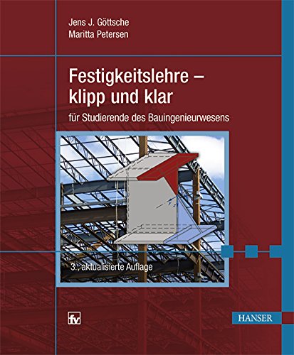 Download Festigkeitslehre - klipp und klar: für Studierende des Bauingenieurwesens Download Festigkeitslehre - klipp und klar: für Studierende des Bauingenieurwesens