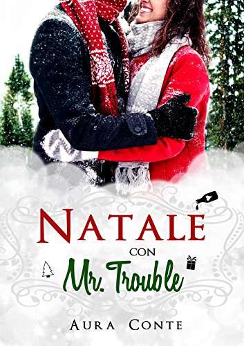 Natale con Mr. Trouble di [Conte, Aura]