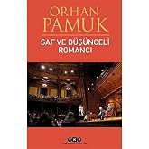 Saf ve D&uuml;ş&uuml;nceli Romancı