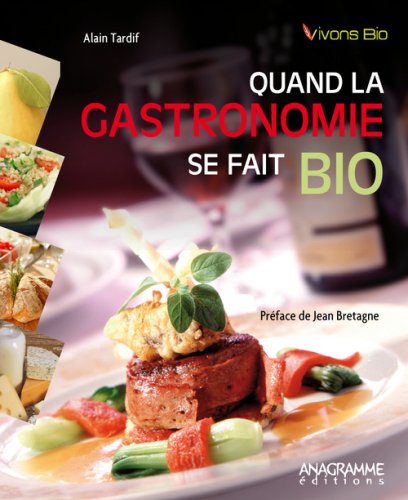 couverture de : Quand la gastronomie se fait bio