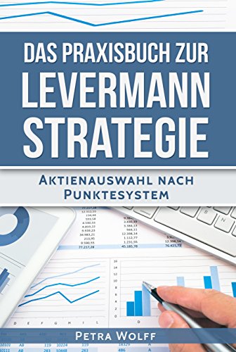 Download Das Praxisbuch zur Levermann-Strategie: Aktienauswahl nach Punktesystem Download Das Praxisbuch zur Levermann-Strategie: Aktienauswahl nach Punktesystem