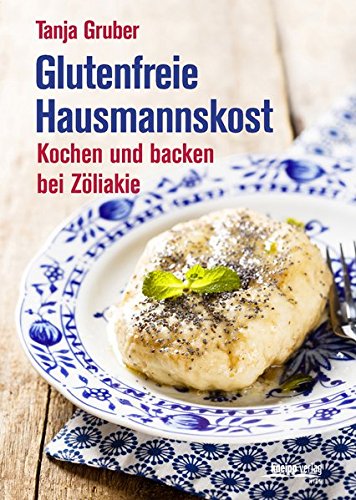 Preisvergleich Produktbild Glutenfreie Hausmannskost: Kochen und backen bei Zöliakie