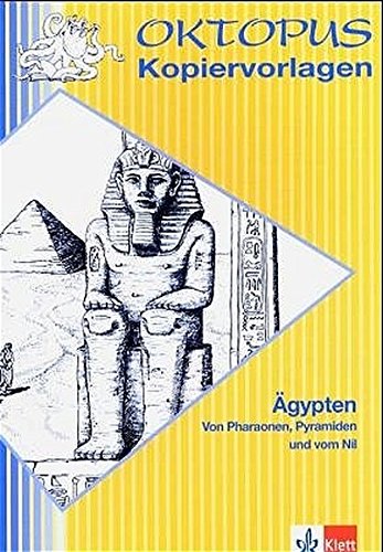 Ägypten: Von Pharaonen, Pyramiden und vom Nil (Oktopus Kopiervorlagen)