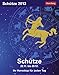 Sternzeichenkalender Schütze 2013: Ih Horoskop für jeden Tag 22. November bis 20. Dezember by