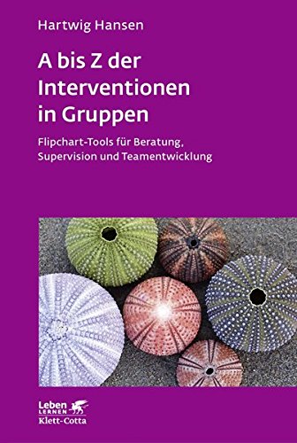 Download A bis Z der Interventionen in Gruppen: Flipchart-Tools für Beratung, Supervision und Teamentwicklung (Leben lernen) Download A bis Z der Interventionen in Gruppen: Flipchart-Tools für Beratung, Supervision und Teamentwicklung (Leben lernen)
