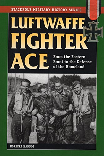 Télécharger Luftwaffe Fighter Ace: From the Eastern Front to the Defense of the Homeland Francais PDF