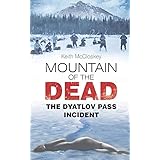 Mountain of the Dead: The Dyatlov Pass Incident