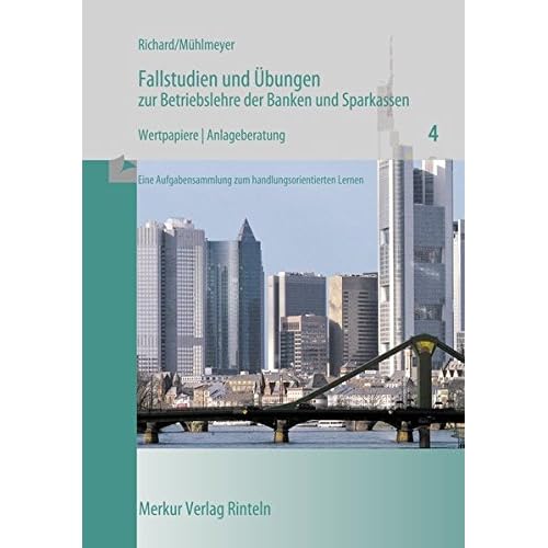 [PDF] Fallstudien und Ìbungen zur Betriebslehre der Banken und Sparkassen - H.4 - Wertpapiere - Depot: Wertpapiere / Anlageberatung: HEFT 4 KOSTENLOS DOWNLOAD