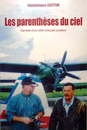 Les parenthèses du ciel: Carnet d'un chef d'escale aviateur Les parenthèses du ciel: Carnet d'un chef d'escale aviateur