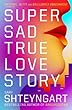 Super Sad True Love Story (English Edition)