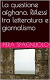 Image de La questione afghana. Riflessi tra letteratura e g