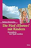 Die Fünf »Tibeter«® mit Kindern: Gesundsein darf Spaß machen! by 
