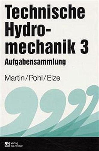 Technische Hydromechanik, Bd.3, Aufgabensammlung