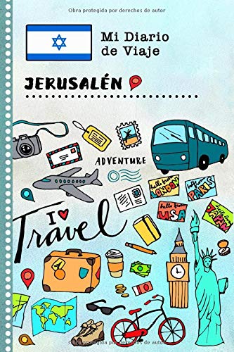 Jerusalen Diario de Viaje: Libro de Registro de Viajes Guiado Infantil - Cuaderno de Recuerdos de Actividades en Vacaciones para Escribir, Dibujar, Afirmaciones de Gratitud para Niños y Niñas