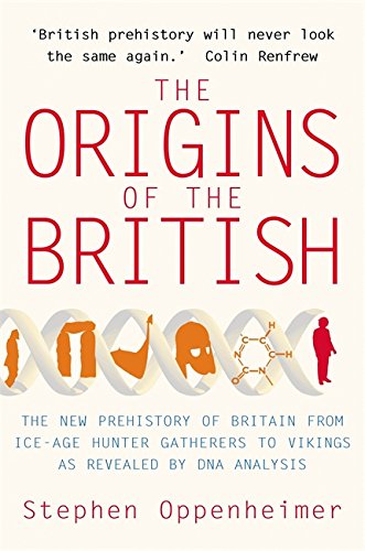 The Origins of the British: The New Prehistory of Britain: A Genetic Detective Story