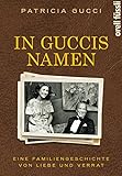 Image de In Guccis Namen: Eine Familiengeschichte von Liebe und Verrat