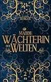 Maddie - Wächterin der Welten 2 (Wächter-Trilogie) by Katrin Berger