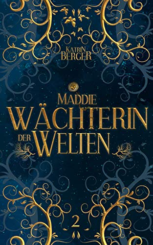 Maddie - Wächterin der Welten 2 (Wächter-Trilogie)