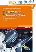 Praxiswissen Schweißtechnik