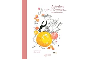 Autrefois l'Olympe... Mythes en haïku