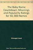 Image de The Baby Name Countdown: Meanings and Popularity Ratings for over 50,000 Names