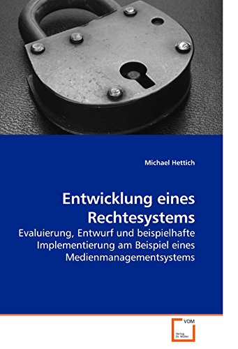 Entwicklung eines Rechtesystems: Evaluierung, Entwurf und beispielhafte Implementierung am Beispiel eines Medienmanagementsystems