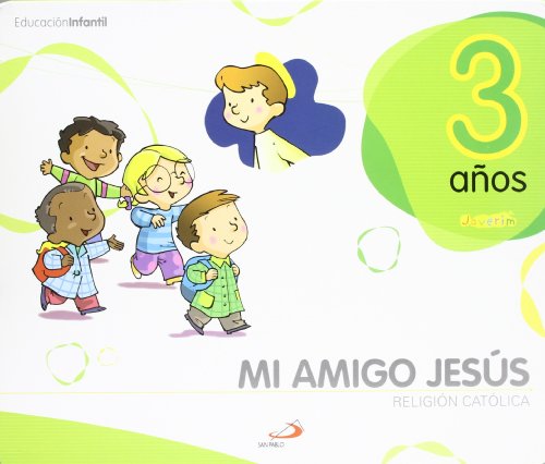 Proyecto Javerim, Mi amigo Jesús, religión católica, Educación Infantil, 3 años: Libro del alumno (3 cuadernos de 32 pá