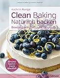 Image de Clean Baking - Natürlich backen: Gesund backen macht glücklich
