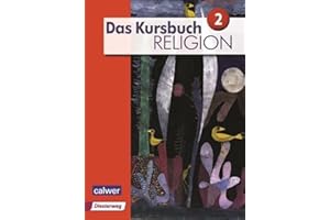 Das Kursbuch Religion 2 - Ausgabe 2015: Schulbuch für die 7./8. Klasse: Arbeitsbuch für den Religionsunterricht im 7./8. Schuljahr (Das Kursbuch Religion - Ausgabe 2015)