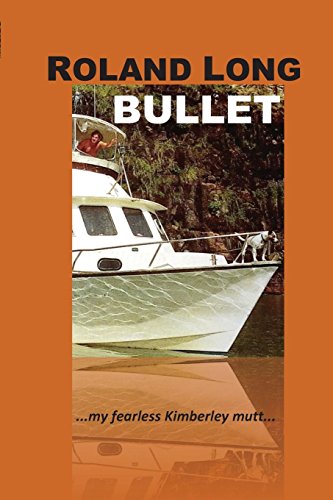 Preisvergleich Produktbild Bullet: ...my fearless Kimberley mutt...