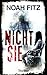 Nicht sie Thriller von Noah Fitz by Noah Fitz