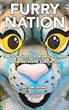 Furry Nation: The True Story of America's Most Misunderstood Subclulture by 