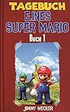 Tagebuch eines Super Mario: Buch 1 by Jimmy Wecker