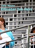 Bücher Neuerscheinungen 2022 - Elfmeter Ins Herz von Talia Wayne