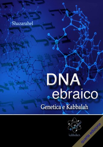 DNA ebraico, genetica e kabbalah DNA ebraico, genetica e kabbalah