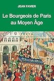 Le bourgeois de Paris au Moyen Age