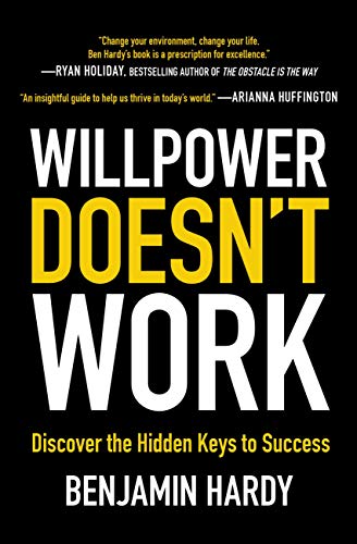 Willpower Doesn't Work: Discover the Hidden Keys to Success (English Edition)