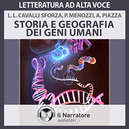 Storia e geografia dei geni umani Storia e geografia dei geni umani
