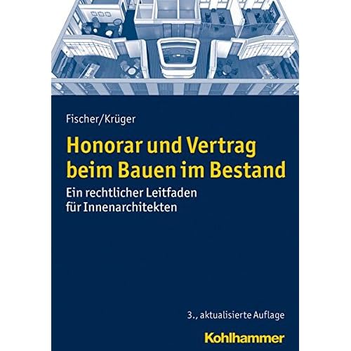 Honorar und Vertrag beim Bauen im Bestand: Ein rechtlicher Leitfaden für Innenarchitekten