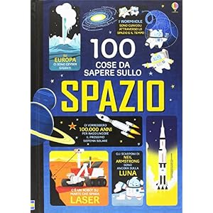 100 cose da sapere sullo spazio. Ediz. illustrata 100 cose da sapere sullo spazio. Ediz. illustrata
