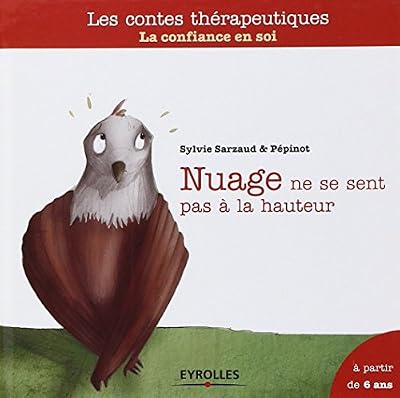 ORGANISATION Nuage ne se sent pas à la hauteur : La confiance en soi, A partir de 6 ans