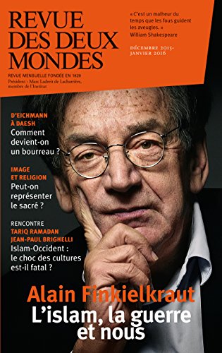 Revue des Deux Mondes décembre 2015: L'islam, la guerre et nous Revue des Deux Mondes décembre 2015: L'islam, la guerre et nous