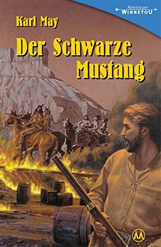 Preisvergleich Produktbild Der schwarze Mustang: Erzählung aus "Halbblut": Erzählungen aus 'Halbblut' (Abenteuer Winnetou)