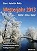 Wetterjahr 2013 - Wetter, Klima, Natur by 