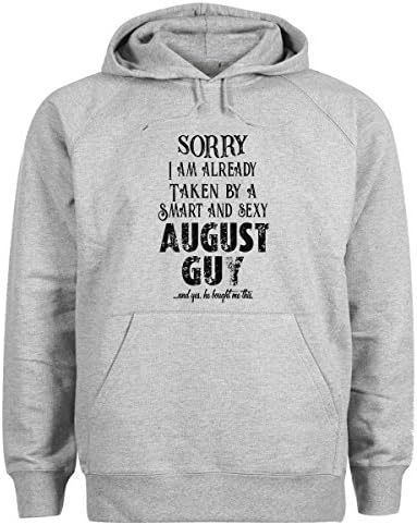 Sorry I Am Already Taken by A Smart and Sexy August Guy Cool Gift Grey Unisex Hoodie 5X Large